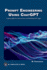Prompt Engineering Using ChatGPT: Crafting Effective Interactions and Building Gpt Apps