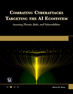 Combating Cyberattacks Targeting the Ai Ecosystem