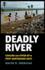 Deadly River: Cholera and Cover-Up in Post-Earthquake Haiti (the Culture and Politics of Health Care Work)
