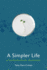 A Simpler Life: Synthetic Biological Experiments (Expertise: Cultures and Technologies of Knowledge)