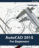 AutoCAD 2015 For Beginners