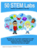50 Stem Labs-Science Experiments for Kids