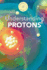 Understanding Protons (Exploring the Subatomic World)