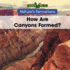How Are Canyons Formed? (Bookworms: Nature's Formations)