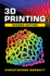 3D Printing: Second Edition