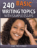 240 Basic Writing Topics: With Sample Essays (120 Basic Writing Topics)