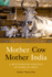 Mother Cow, Mother India: a Multispecies Politics of Dairy in India (South Asia in Motion)