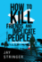 How to Kill Friends and Implicate People (a Sam Ireland Mystery, 2)