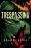 Trespassing: a Novel