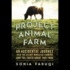 Project Animal Farm: an Accidental Journey Into the Secret World of Farming and the Truth About Our Food