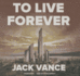 To Live Forever