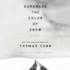 Darkness the Color of Snow: a Novel