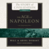 The Age of Napoleon: a History of European Civilization From 1789 to 1815 (Story of Civilization, Book 11)