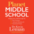 Planet Middle School: Helping Your Child Through the Peer Pressure, Awkward Moments & Emotional Drama