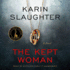 The Kept Woman: a Novel (Will Trent Series, Book 8)