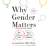 Why Gender Matters, Second Edition: What Parents and Teachers Need to Know About the Emerging Science of Sex Differences (Updated Edition)