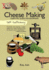 Self-Sufficiency: Cheese Making: Essential Guide for Beginners (Imm Lifestyle Books) Beginner-Friendly Handbook With Recipes, Expert Advice, Troubleshooting, & More
