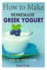 How to Make Homemade Greek Yogurt: Step-By-Step Guide