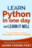 Learn Python in One Day and Learn It Well: Python for Beginners With Hands-on Project. the Only Book You Need to Start Coding in Python Immediately