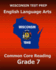 WISCONSIN TEST PREP English Language Arts Common Core Reading Grade 7: Covers the Literature and Informational Text Reading Standards