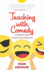 Teaching With Comedy