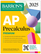 Ap Precalculus Premium, 2025: Prep Book With 3 Practice Tests + Comprehensive Review + Online Practice (Barron's Ap Prep)