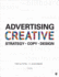 Advertising Creative: Strategy, Copy, and Design