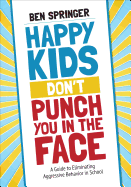 Happy Kids Don�T Punch You in the Face