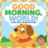 Good Morning, World! : a Book About Morning Routines (Frolic First Faith)