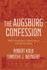 The Augsburg Confession: With Introduction, Commentary, and Study Guide