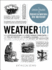 Weather 101: From Doppler Radar and Long-Range Forecasts to the Polar Vortex and Climate Change, Everything You Need to Know About the Study of Weather (Adams 101 Series)