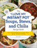 The I Love My Instant Pot� Soups, Stews, and Chilis Recipe Book: From Chicken Noodle Soup to Lobster Bisque, 175 Easy and Delicious Recipes (I Love My Cookbook Series)