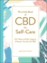 The Little Book of Cbd for Self-Care: 175+ Ways to Soothe, Support, & Restore Yourself With Cbd
