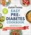 The Everything Easy Pre-Diabetes Cookbook: 200 Healthy Recipes to Help Reverse and Manage Pre-Diabetes (Everything� Series)
