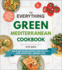 The Everything Green Mediterranean Cookbook: 200 Plant-Based Recipes for Healthy-and Satisfying-Weight Loss (Everything� Series)