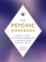 The Psychic Workbook: a Beginner's Guide to Activities and Exercises to Unlock Your Psychic Skills