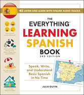 The Everything Learning Spanish Book, 3rd Edition: Speak, Write, and Understand Basic Spanish in No Time (Everything� Series)