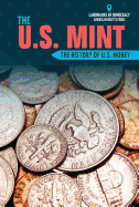 The U.S. Mint: the History of U.S. Money (Landmarks of Democracy: American Institutions)
