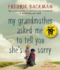My Grandmother Asked Me to Tell You She's Sorry: a Novel