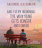 And Every Morning the Way Home Gets Longer and Longer: a Novella