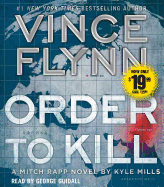 Order to Kill: a Novel (a Mitch Rapp Novel)