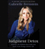 Judgment Detox: Release the Beliefs That Hold You Back From Living a Better Life