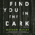 Find You in the Dark Nathan Ripley