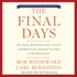 The Final Days: the Classic, Behind-the-Scenes Account of Richard Nixon's Dramatic Last Days in the White House