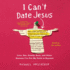 I Can't Date Jesus: Love, Sex, Family, Race, and Other Reasons I'Ve Put My Faith in Beyonce