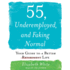 55, Underemployed, and Faking Normal: Your Guide to a Better Life Elizabeth White
