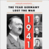 1941: the Year Germany Lost the War