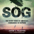 Sog: the Secret Wars of America's Commandos in Vietnam