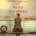 La Ni�a Alemana (the German Girl Spanish Edition): Novela