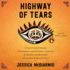 Highway of Tears: a True Story of Racism, Indifference, and the Pursuit of Justice for Missing and Murdered Indigenous Women and Girls